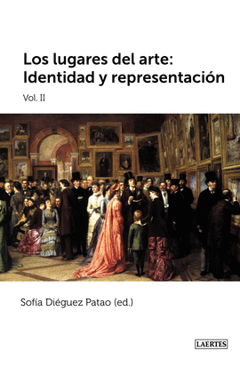 LOS LUGARES DEL ARTE: IDENTIDAD Y REPRESENTACIN VOL II