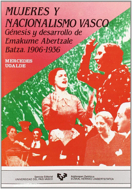 MUJERES Y NACIONALISMO VASCO - GENESIS Y DESARROLLO DE EMAKUME AB