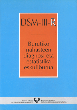 DSM-III-R BURUTIKO NAHASTEEN DIAGNOSI ETA ESTATISTIKA ESKULIBURUA
