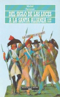 DEL SIGLO DE LAS LUCES A LA SANTA ALIANZA. 1740-1820
