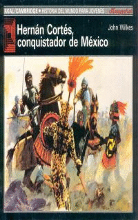 HERNAN CORTES,CONQUISTADOR DE MEXICO