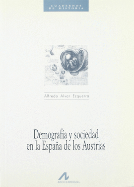 DEMOGRAFIA Y SOCIEDAD EN LA ESPA�A DE LOS AUSTRIAS