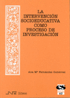 INTERVENCION SOCIOEDUCATIVA COMO PROCESO INVESTIGACION