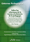 SOBRE LAS RELACIONES TEORIA E HISTORIA DE LA PEDAGOGIA