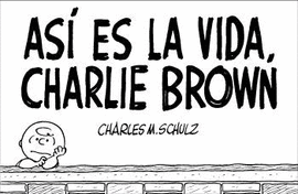 ASI ES LA VIDA, CHARLIE BROWN