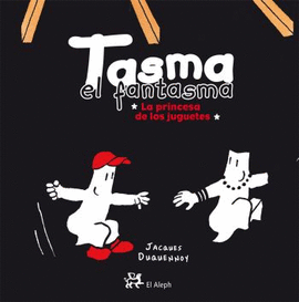 TASMA EL FANTASMA-LA PRINCESA DE LOS JUGUETES