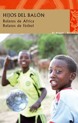 HIJOS DEL BALON - RELATOS DE AFRICA