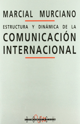 ESTRUCTURA Y DINAMICA DE LA COMUNICACION INTERNACIONAL