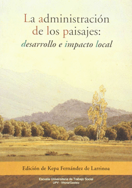 LA ADMINISTRACION DE LOS PAISAJES: DESARROLLO E IMPACTO LOCAL