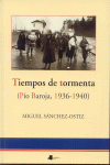 TIEMPOS DE TORMENTA (PIO BAROJA,1936-1940)