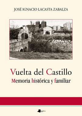 VUELTA DEL CASTILLO. MEMORIA HISTRICA Y FAMILIAR