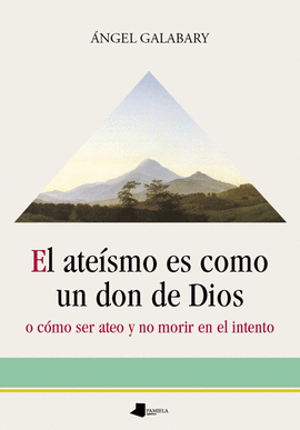 EL ATEISMO ES COMO UN DON DE DIOS