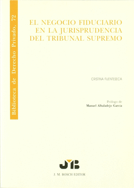 EL NEGOCIO FIDUCIARIO EN LA JURISPRUDENCIA DEL TRIBUNAL SUPREMO.