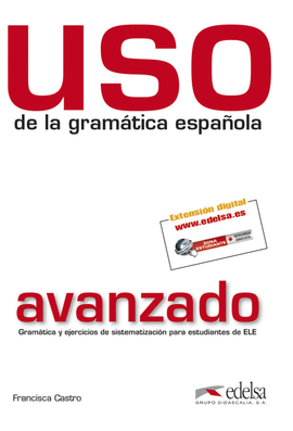 USO DE LA GRAMÁTICA ESPAÑOLA, NIVEL AVANZADO