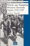 VIVIR EN GUERRA. HISTORIA ILUSTRADA ESPAA 1936-1939