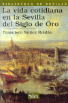 LA VIDA COTIDIANA EN LA SEVILLA DEL SIGLO DE ORO