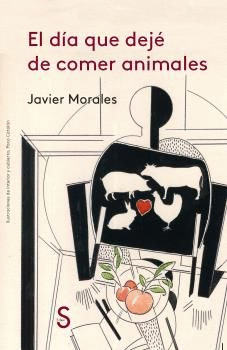 EL DA QUE DEJ DE COMER ANIMALES