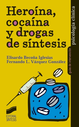 HEROINA COCAINA Y DROGAS DE SINTESIS