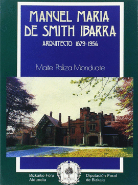 MANUEL MARIA DE SMITH IBARRA - ARQUITECTO 1879-1956