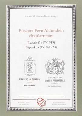 EUSKARA FORU ALDUNDIEN ZIRKULARRETAN: BIZKAIA (1917-1919) GIPUZKOA (1918-1923)