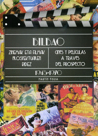 BILBAO, ZINEMAK ETA FILMAK PROSPEKTUAREN BIDEZ / CINES Y PELCULAS A TRAVS DEL