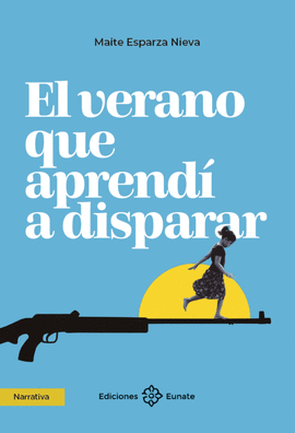 EL VERANO QUE APREND A DISPARAR