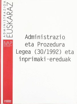 ADMINISTRAZIO ETA PROZEDURA LEGEA(30/1992) ETA INPRIMAKI-EREDUAK