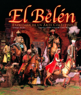 EL BELEN. EXPRESION DE UN ARTE COLECTIVO
