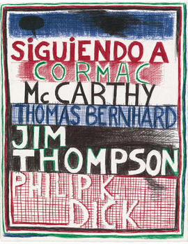 SIGUIENDO A....C.MCCARTHY, T.BERNHARD, J.THOMPSON, P.K.DICK