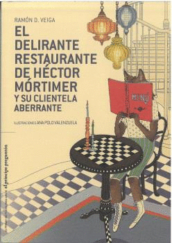 EL DELIRANTE RESTAURANTE DE H�CTOR MORTIMER Y SU CLIENTELA ABERRANTE