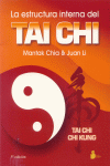 LA ESTRUCTURA INTERNA DEL TAI CHI: TAI CHI CHI KUNG