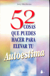 52 COSAS QUE PUEDES HACER PARA ELEVAR TU AUTOESTIMA