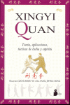 XINGYI QUAN:TEORIA APLICACIONES, TECNICAS DE LUCHA Y ESPIRITU