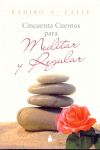 CINCUENTA CUENTOS PARA MEDITAR Y REGALA