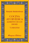 COCINA AYURVDICA. ALIMENTO DE LOS DIOSES. 72 RECETAS