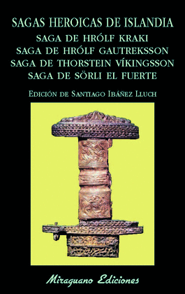 SAGAS HEROICAS DE ISLANDIA. SAGA DE HRLF KRAKI. SAGA DE HRLF GAUTREKSSON. SAGA