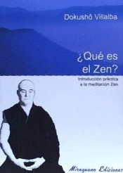 QUE ES EL ZEN. INTRODUCCION PRACTICA A LA MEDITACION ZEN