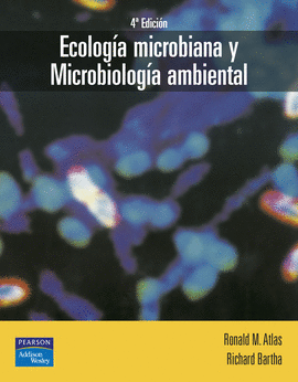 ECOLOGIA MICROBIANA Y MICROBIOLOGIA AMBIENTAL 4 EDIC.