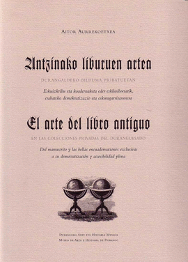 AINTZAINAKO LIBURUEN ARTEN /EL ARTE DEL LIBRO ANTIGUO