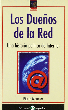 LOS DUEOS DE LA RED. UNA HISTORIA POLITICA DE INTERNET