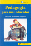 PEDAGOGIA PARA EL MAL EDUCADO