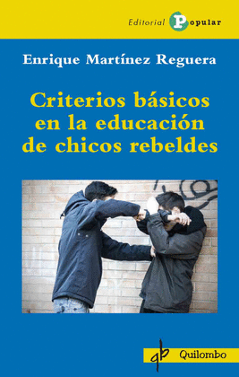 CRITERIOS BSICOS  EN LA EDUCACIN  DE CHICOS REBELDES