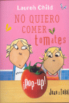 NO QUIERO COMER TOMATES