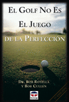 EL GOLF NO ES EL JUEGO DE LA PERFECCIN