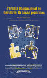 TERAPIA OCUPACIONAL EN GERIATRIA: 15 CASOS PRACTICOS
