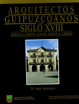 ARQUITECTOS GUIPUZCOANOS DEL SIGLO XVIII - 3 - MARTIN  DE CARRERA, M.M