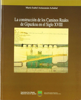 LA CONSTRUCCION DE CAMINOS REALES DE GUIPUZCOA SIGLO XVIII