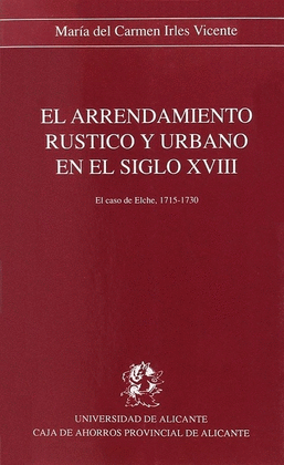 EL ARRENDAMIENTO RUSTICO Y URBANO EN EL SIGLO XVIII