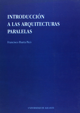 INTRODUCCION A LAS ARQUITECTURAS PARALELAS