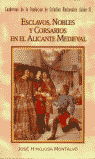 ESCLAVOS NOBLES Y CORSARIOS EN EL ALICANTE MEDIEVAL